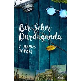 Bir Şehir Durduğunda - F. Hande Topbaş