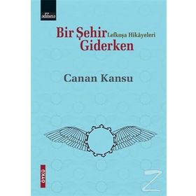 Bir Şehir Giderken Lefkoşa Hikayeleri - Canan Kansu