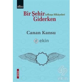 Bir Şehir Giderken Lefkoşa Hikayeleri - Canan Kansu
