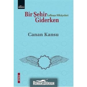 Bir Şehir Giderken Lefkoşa Hikayeleri - Canan Kansu