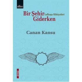 Bir Şehir Giderken Lefkoşa Hikayeleri - Canan Kansu