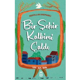 Bir Şehir Kalbimi Çaldı - Abdullah Harmancı