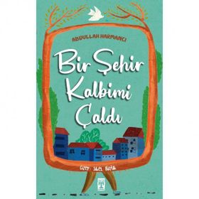 Bir Şehir Kalbimi Çaldı - Abdullah Harmancı