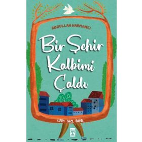 Bir Şehir Kalbimi Çaldı - Abdullah Harmancı