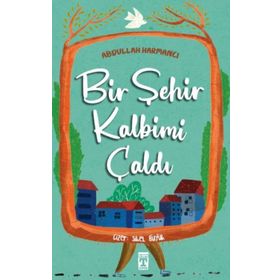 Bir Şehir Kalbimi Çaldı - Abdullah Harmancı
