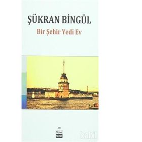 Bir Şehir Yedi Ev - Şükran Bingül