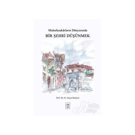 Bir Şehri Düşünmek - H. Aliyar Demirci