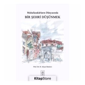 Bir Şehri Düşünmek - H. Aliyar Demirci