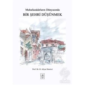 Bir Şehri Düşünmek - H. Aliyar Demirci
