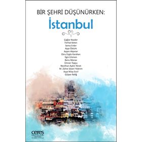 Bir Şehri Düşünürken: İstanbul - Kollektif - Ceres Yayınları