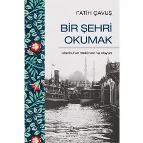 Bir Şehri Okumak - Fatih Çavuş
