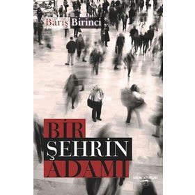 Bir Şehrin Adamı - Barış Birinci