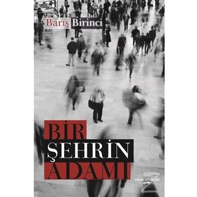 Bir Şehrin Adamı - Barış Birinci