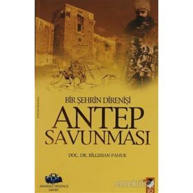 BIR ŞEHRİN DİRENİŞİ ANTEP SAVUNMASI - BILGEHAN PAMUK