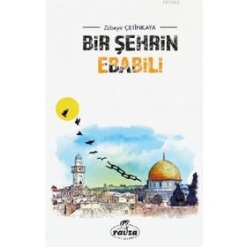 Bir Şehrin Ebabili - Zübeyir Çetinkaya - Ravza Yayınları