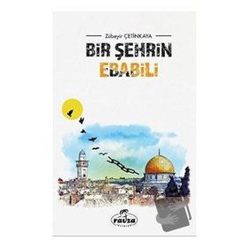 Bir Şehrin Ebabili - Zübeyir Çetinkaya - Ravza Yayınları