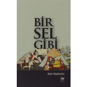 BIR SEL GIBI - BEKIR BÜYÜKARKIN