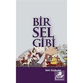 BIR SEL GIBI - BEKIR BÜYÜKARKIN