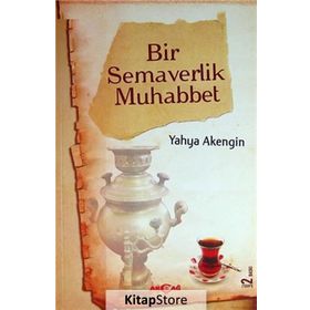 BIR SEMAVERLIK MUHABBET BIRAZ DA SIZ BENI DINLEYIN HATIRALAR - YAHYA AKENGIN (ISBN:9786053420477)