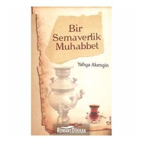 BIR SEMAVERLIK MUHABBET BIRAZ DA SIZ BENI DINLEYIN HATIRALAR - YAHYA AKENGIN (ISBN:9786053420477)