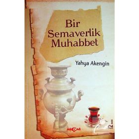 BIR SEMAVERLIK MUHABBET BIRAZ DA SIZ BENI DINLEYIN HATIRALAR - YAHYA AKENGIN