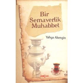 BIR SEMAVERLIK MUHABBET BIRAZ DA SIZ BENI DINLEYIN HATIRALAR - YAHYA AKENGIN
