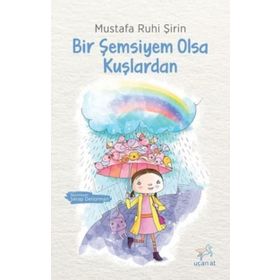 Bir Şemsiyem Olsa Kuşlardan - Mustafa Ruhi Şirin