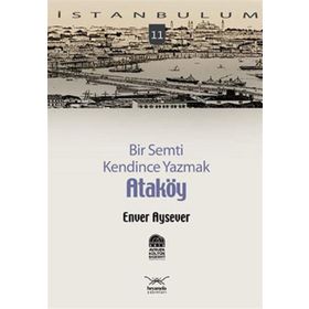 BIR SEMTI KENDINCE YAZMAK ATAKÖY - ENVER AYSEVER