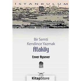 BIR SEMTI KENDINCE YAZMAK ATAKÖY - ENVER AYSEVER