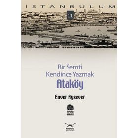 BIR SEMTI KENDINCE YAZMAK ATAKÖY - ENVER AYSEVER