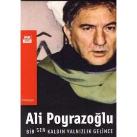 BIR SEN KALDIN YALNIZLIK GELINCE - ALI POYRAZOĞLU