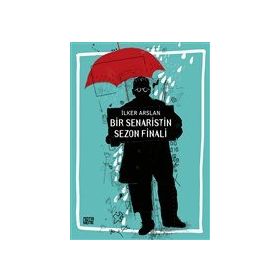 Bir Senaristin Sezon Finali - İlker Arslan