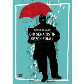 Bir Senaristin Sezon Finali - İlker Arslan
