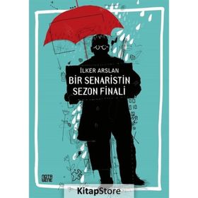 Bir Senaristin Sezon Finali - İlker Arslan