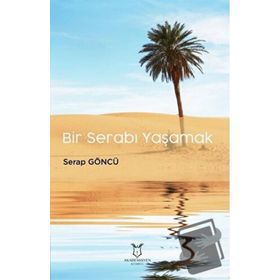 Bir Serabı Yaşamak - Serap Göncü