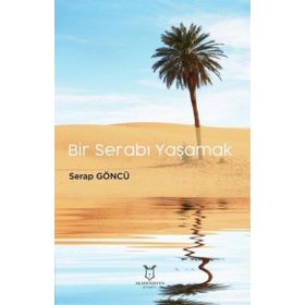 Bir Serabı Yaşamak - Serap Göncü