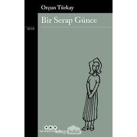 Bir Serap Günce - Orçun Türkay