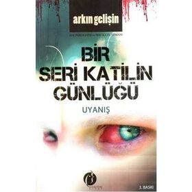 BIR SERI KATILIN GÜNLÜĞÜ - ARKIN GELİŞİN