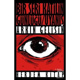 BIR SERI KATILIN GÜNLÜĞÜ - ARKIN GELİŞİN
