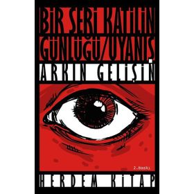 BIR SERI KATILIN GÜNLÜĞÜ - ARKIN GELİŞİN