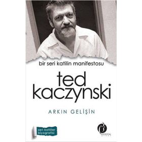 Bir Seri Katilin Manifestosu Ted Kaczynski - Arkın Gelişin