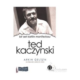 Bir Seri Katilin Manifestosu Ted Kaczynski - Arkın Gelişin
