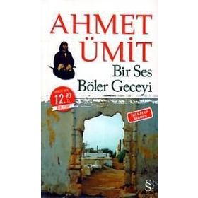 Bir Ses Böler Geceyi - Çıplak Ayaklıydı Gece Midi Boy - Ahmet Ümit