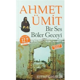 Bir Ses Böler Geceyi - Çıplak Ayaklıydı Gece Midi Boy - Ahmet Ümit