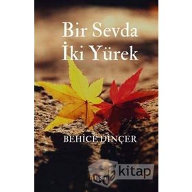 Bir Sevda İki Yürek - Behice Dinçer