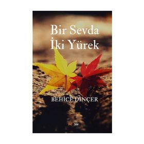 Bir Sevda İki Yürek - Behice Dinçer