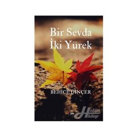 Bir Sevda İki Yürek - Behice Dinçer