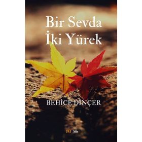 Bir Sevda İki Yürek - Behice Dinçer