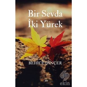 Bir Sevda İki Yürek - Behice Dinçer