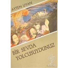 Bir Sevda Yolcusuydunuz - Ayten Uyan